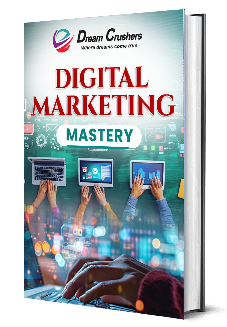 Dream Crushers-Digital Marketing Mastery